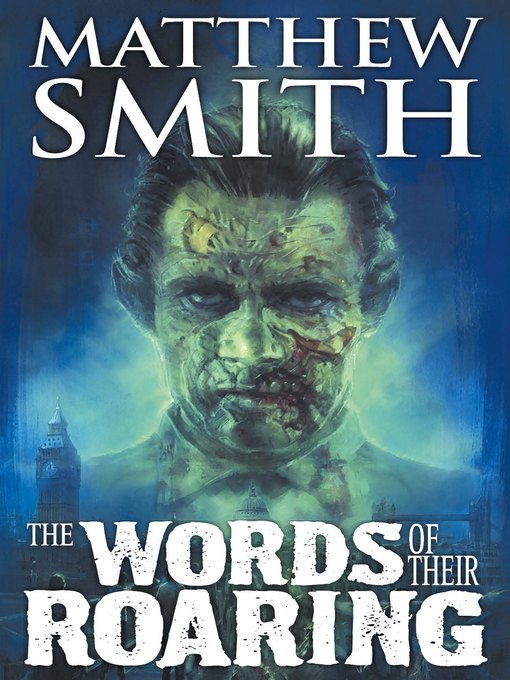 Title details for The Words of Their Roaring by Matthew Smith - Available